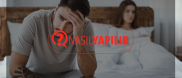 Erkeklerde Cinsel İlişki Süresi Nasıl Uzatılır?