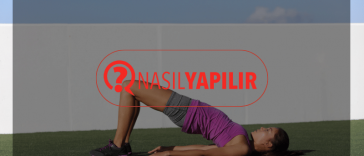 Kalça Dikleştirme Nasıl Yapılır?